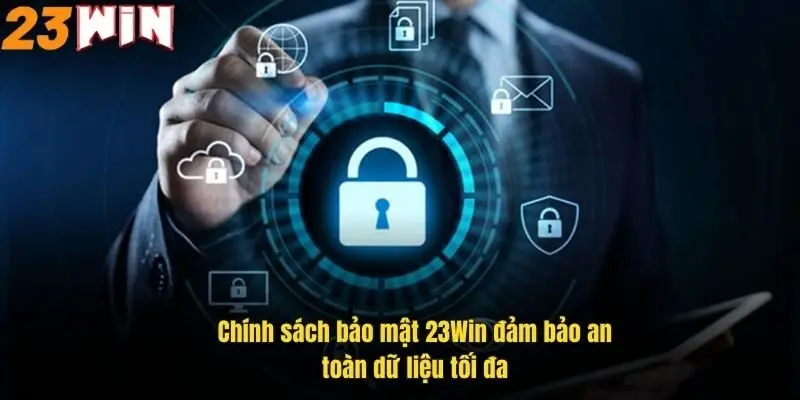 Chính Sách Bảo Mật 23Win - Cam Kết An Toàn Dữ Liệu 2 chinh-sach-bao-mat-23win-dam-bao-an-toan-du-lieu-toi-da
