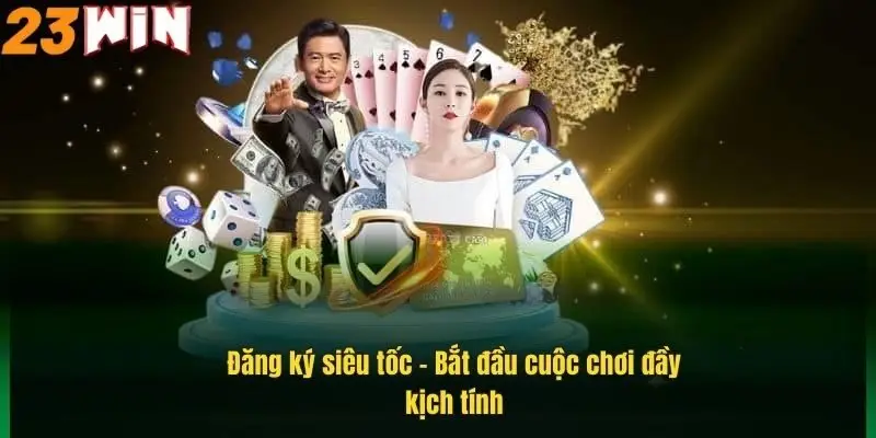 Đăng Ký 23Win Nhanh Chóng - Trải Nghiệm Giải Trí Đỉnh Cao 4 dang-ky-sieu-toc-bat-dau-cuoc-choi-day-kich-tinh
