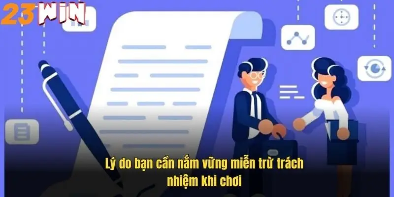 Miễn Trừ Trách Nhiệm 23Win – Điều Kiện Quan Trọng Khi Chơi 4 ly-do-ban-can-nam-vung-mien-tru-trach-nhiem-khi-choi