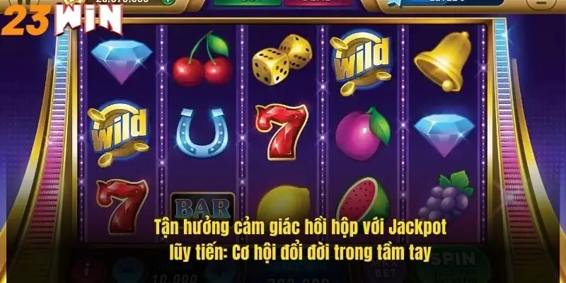 Slot Game – Vòng Quay May Mắn Với Giải Thưởng Cực Khủng 2 tan-huong-cam-giac-hoi-hop-voi-jackpot-luy-tien-co-hoi-doi-doi-trong-tam-tay